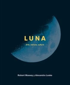 LUNA. ARTE, CIENCIA Y CULTURA, de Loske | portada del libro