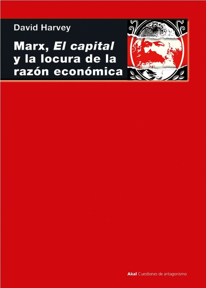 MARX, EL CAPITAL Y LA LOCURA DE LA RAZON ECONOMICA, de Harvey | portada del libro