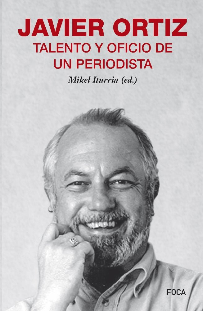 JAVIER ORTIZ, TALENTO Y OFICIO DE UN PERIODISTA, de Iturria Aristizabal | portada del libro