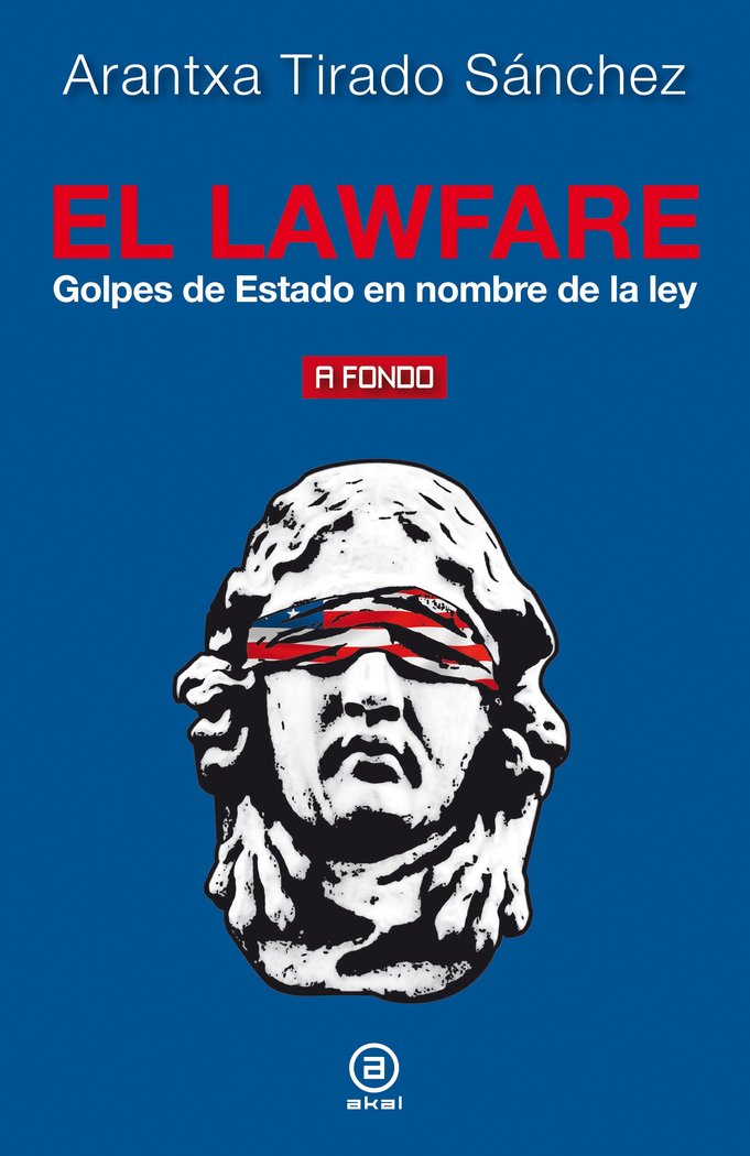 LAWFARE. GOLPES DE ESTADO EN NOMBRE DE LA LEY, de TIRADO | portada del libro
