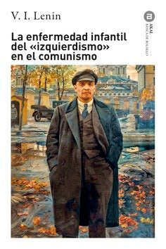 ENFERMEDAD INFANTIL DEL IZQUIERDISMO EN EL COMUNISMO (NP), de LENIN | portada del libro