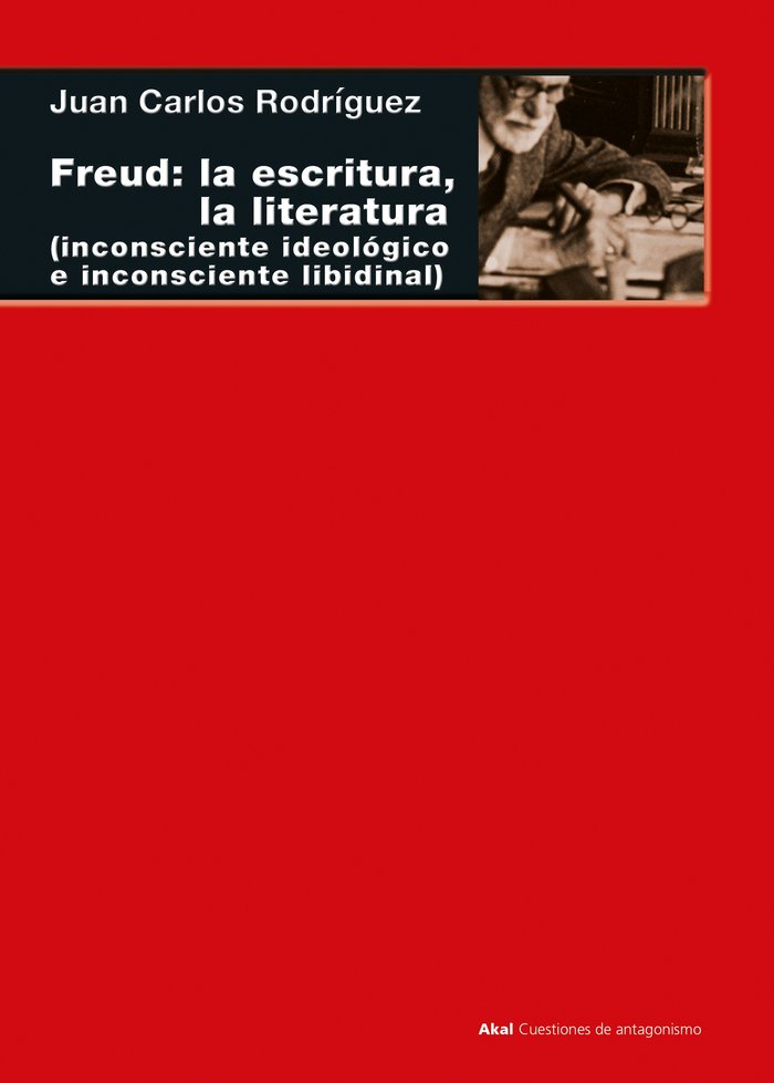 FREUD: LA ESCRITURA, LA LITERATURA, de JUAN CARLOS RODRIGUEZ | portada del libro