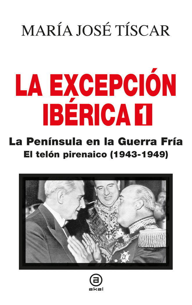 EXCEPCION IBERICA I . LA PENINSULA EN LA GUERRA FRIA, de Maria Jose Tiscar | portada del libro