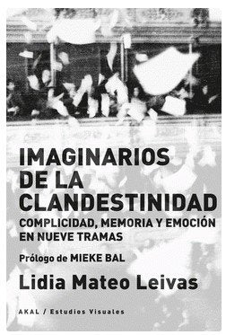 IMAGINARIOS DE LA CLANDESTINIDAD, de MATEO LEIVAS | portada del libro