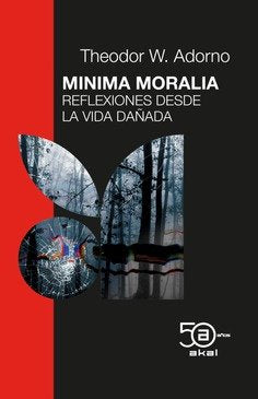 MINIMA MORALIA - 50 ANIVERSARIO AKAL, de THEODOR W ADORNO | portada del libro