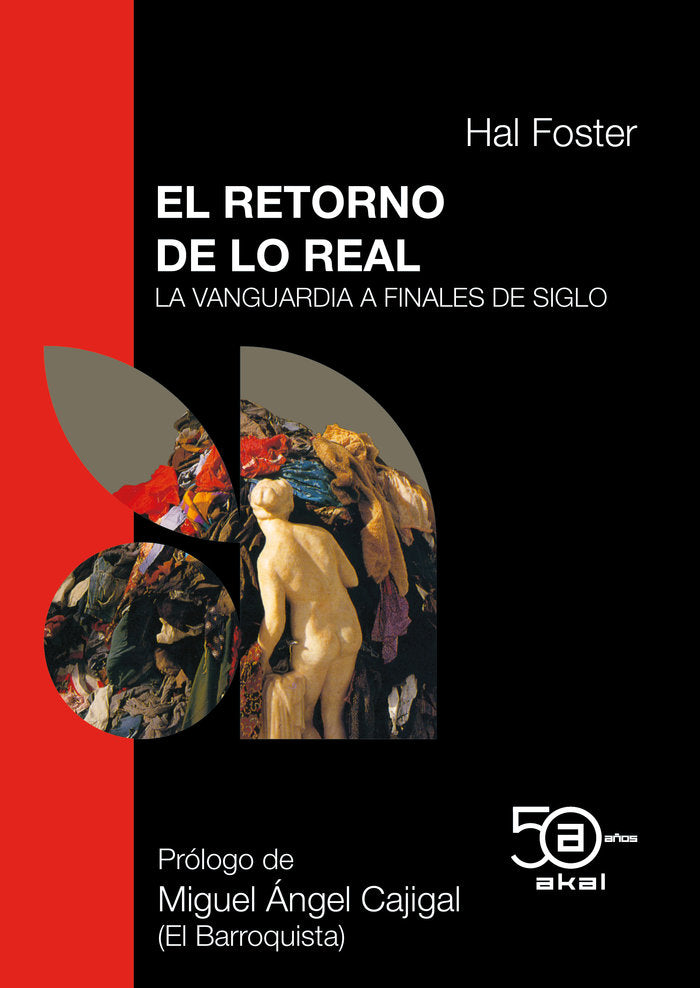 RETORNO DE LO REAL, EL - 50 AÑOS AKAL, de FOSTER | portada del libro