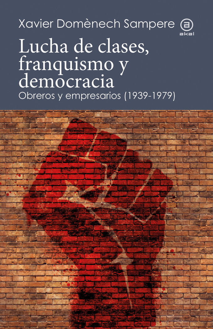 LUCHA DE CLASES, FRANQUISMO Y DEMOCRACIA, de DOMENECH SAMPERE | portada del libro