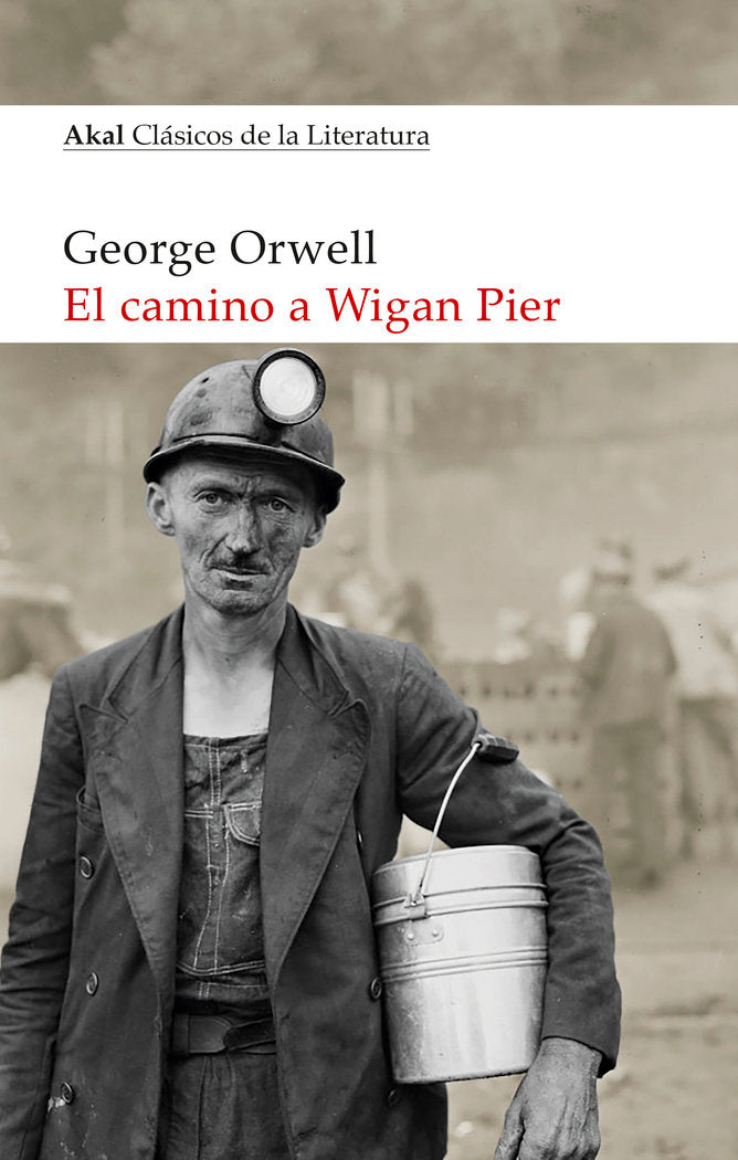CAMINO A WIGAN PIER, de GEORGE ORWELL | portada del libro