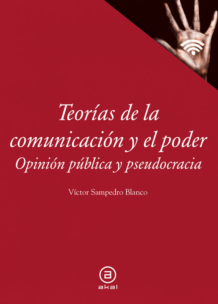 TEORIAS DE LA COMUNICACION Y EL PODER, de SAMPEDRO BLANCO | portada del libro