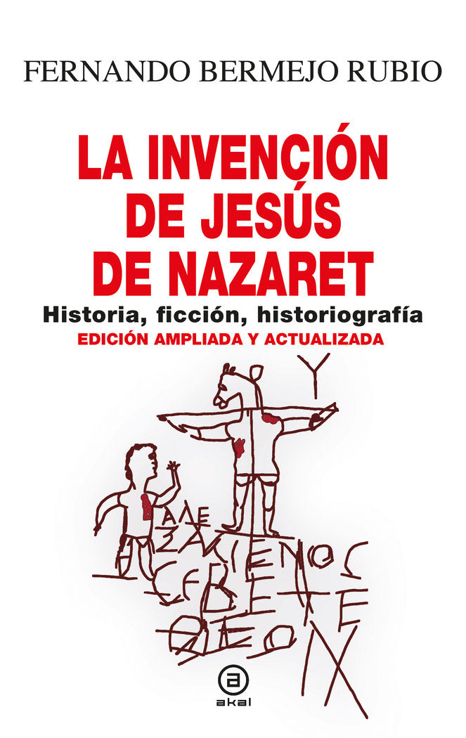 INVENCION DE JESUS DE NAZARET, LA, de BERMEJO RUBIO | portada del libro