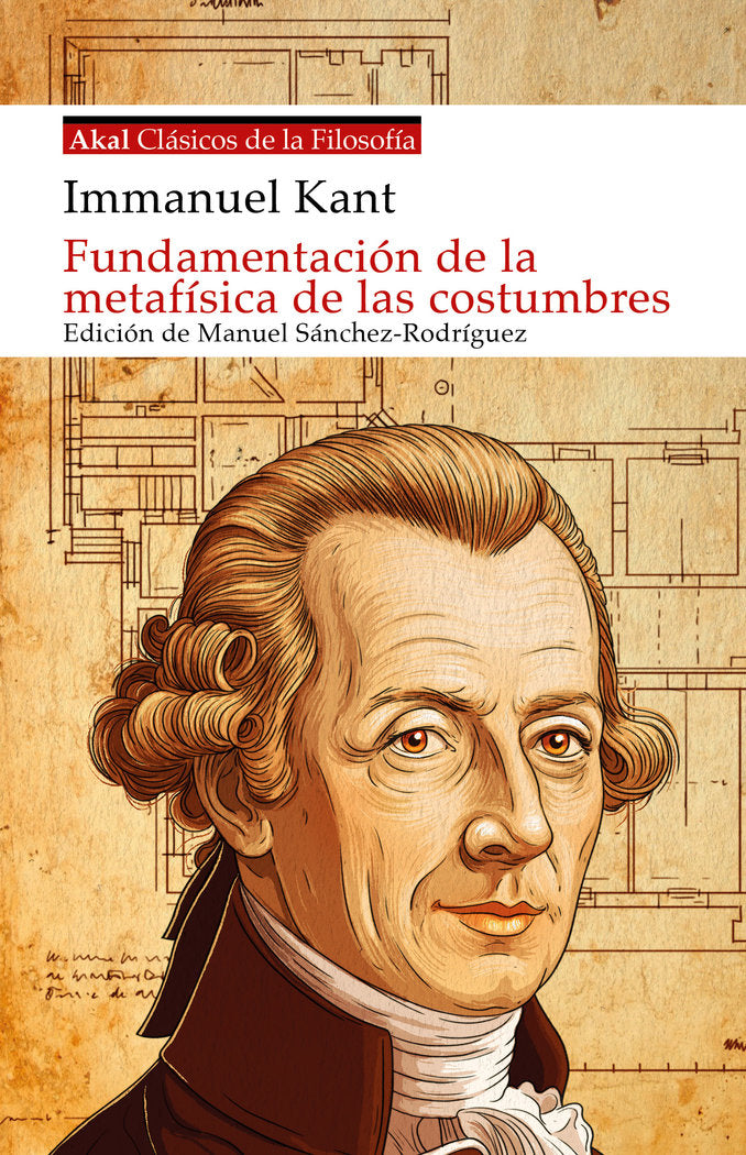FUNDAMENTACION DE LA METAFISICA DE LAS COSTUMBRES, de IMMANUEL KANT#MANUEL SANCHEZ RODRIGUEZ | portada del libro