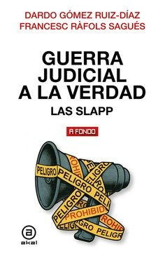 GUERRA JUDICIAL A LA VERDAD, de GOMEZ RUIZ-DIAZ | portada del libro