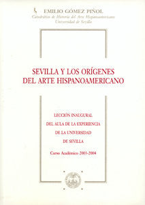 SEVILLA Y LOS ORIGENES DEL ARTE HISPANOAMERICANO, de GOMEZ PIÑOL | portada del libro