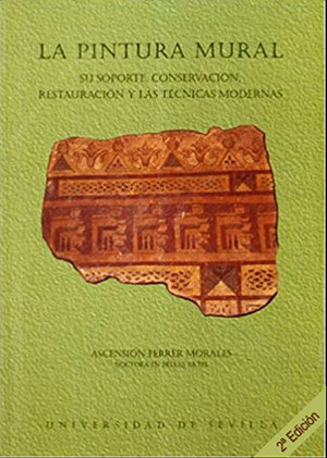 La pintura mural: su soporte, conservación, restauración y las técnicas modernas., de FERRER MORALES | portada del libro
