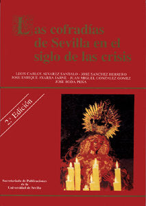 COFRADIAS DE SEVILLA EN EL SIGLO DE LAS CRISIS, LAS, de ALVAREZ SANTALO | portada del libro
