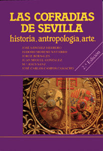 Las cofradías de Sevilla: Historia, Antropología, Arte, de Sánchez Herrero | portada del libro