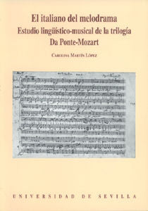 ITALIANO DEL MELODRAMA, ESTUDIO LINGUISTICO-MUSICAL DE LA TRILOGIA DA PONTE-MOZART, EL, de MARTIN LOPEZ, CAROLINA | portada d