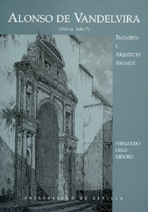ALONSO DE VANDELVIRA (1544- CA. 1626/7), de CRUZ ISIDORO | portada del libro
