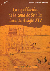 La repoblación de la zona de Sevilla durante el siglo XIV, de GONZALEZ JIMENEZ MANUEL | portada del libro