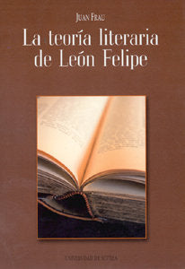 La teor¡a literaria de León Felipe, de FRAU GARCIA, JUAN | portada del libro