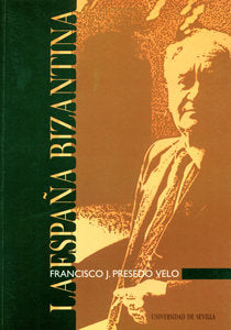 ESPAÑA BIZANTINA, LA, de PRESEDO VELO | portada del libro