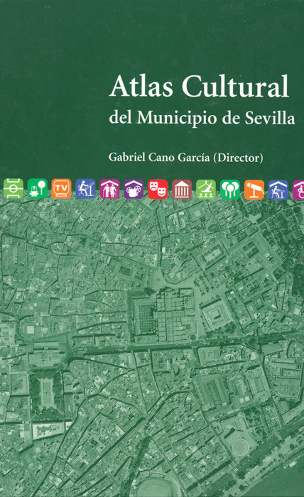 ATLAS CULTURAL DEL MUNICIPIO DE SEVILLA, de CANO GARCIA | portada del libro