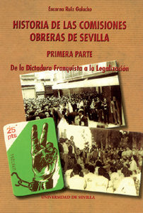 HISTORIA DE LAS COMISIONES OBRERAS DE SEVILLA. PRIMERA PARTE, de RUIZ GALACHO | portada del libro