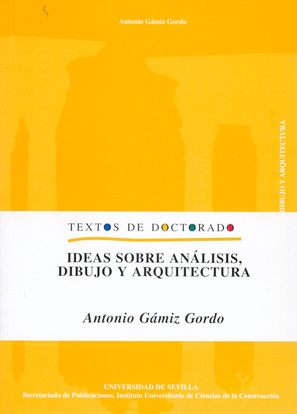 IDEAS SOBRE ANALISIS, DIBUJO Y ARQUITECTURA, de GAMIZ GORDO | portada del libro