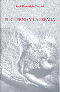 El cuerno y la espada, de RANDOLPH CONRAD, JACK | portada del libro