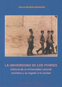 UNIVERSIDAD DE LOS POBRES.HISTORIA UNIVERSIDAD LABORAL, de DELGADO | portada del libro
