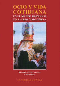 OCIO Y VIDA COTIDIANA EN EL MUNDO HISPANICO EDAD MODERNA, de NUÑEZ,FRANCISCO | portada del libro