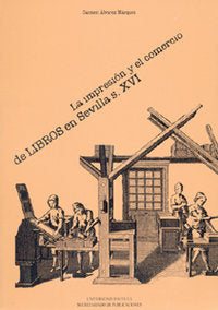 IMPRESION Y EL COMERCIO DE LIBROS EN SEVILLA S.XVI, de ALVAREZ | portada del libro