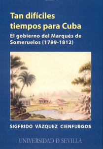 TAN DIFICILES TIEMPOS PARA CUBA, de VAZQUEZ CIENFUEGOS | portada del libro