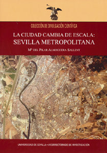 La ciudad cambia de escala: Sevilla metropolitana., de ALMOGUERA SALLENT | portada del libro