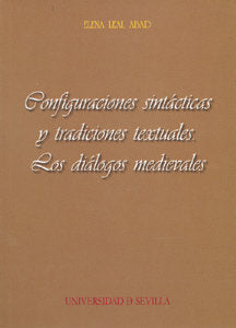 CONFIGURACIONES SINTACTICAS Y TRADICIONES TEXTUALES. LOS DIALOGOS, de LEAL ABAD | portada del libro