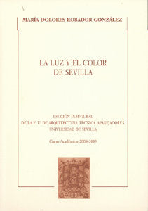 La luz y el color de Sevilla, de Robador Gozález, María Dolores | portada del libro