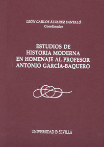 ESTUDIO DE HISTORIA MODERNA EN HOMENAJE AL PROFESOR ANTONIO GARCIA-BAQUERO, de ALVAREZ SANTALO, CARLOS | portada del libro