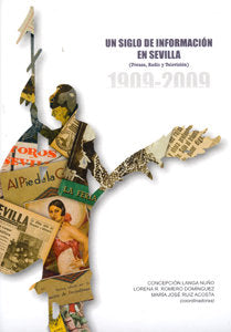 Un siglo de información en Sevilla (Prensa, Radio y Televisión). 1909-2009, de Varios autores | portada del libro