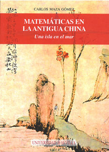 Matemáticas en la Antigua China, de MAZA GOMEZ, CARLOS | portada del libro