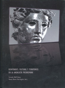 IDENTIDADES, CULTURAS Y TERRITORIOS EN LA ANDALUCIA PRERROMANA, de WULFF ALONSO | portada del libro