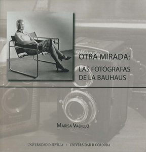 Otra mirada: las fotógrafas de la Bauhaus, de Marisa Vadillo Rodríguez | portada del libro
