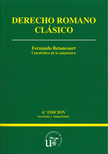 DERECHO ROMANO CLASICO (4ªED.), de Betancourt Serna | portada del libro