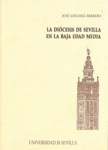 La diócesis de Sevilla en la Baja Edad Media, de Sánchez Herrero | portada del libro