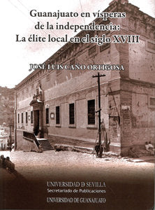Guanajuato en v¡speras de la independencia: La élite local en el siglo XVIII, de CAÑO | portada del libro