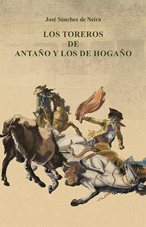 Los toreros de antaño y los de hogaño, de Sánchez de Neira, José | portada del libro