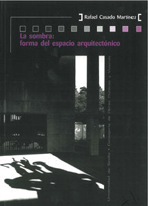 La sombra: forma de espacio arquitectónico, de Casado Martínez | portada del libro