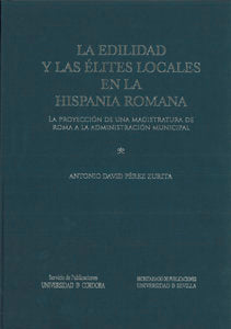 La edilidad y las élites locales en la Hispania Romana, de Pérez Zurita | portada del libro