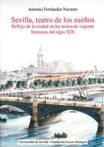 Sevilla, teatro de los sueños, de Fernández Navarro, Antonio | portada del libro
