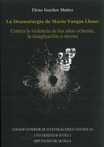 La Dramaturgia de Mario Vargas Llosa, de Guichot Muñoz, Elena | portada del libro