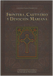 Frontera, Cautiverio y Devoción Mariana, de Fabián Rodríguez | portada del libro